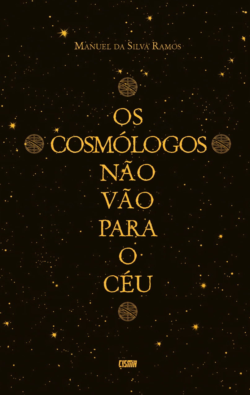OS COSMÓLOGOS NÃO VÃO PARA O CÉU OS COSMÓLOGOS NÃO VÃO PARA O CÉU
